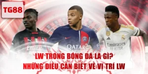 LW Trong Bóng Đá Là Gì? Những Điều Cần Biết Về Vị Trí LW